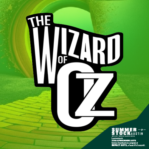 Summer Stock Austin - Wizard of Oz