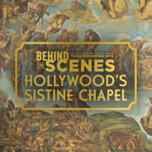 Behind the Scenes: Hollywood's Sistine Chapel